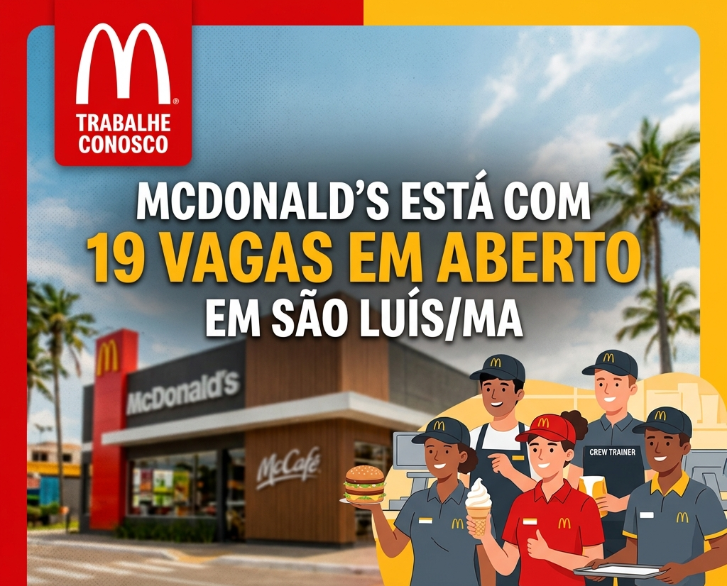 MCDONALD'S ESTÁ COM 19 VAGAS EM ABERTO - SLZ Empregos